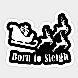 Born to slay - Fun Pun Christmas Birthday Gift Sticker